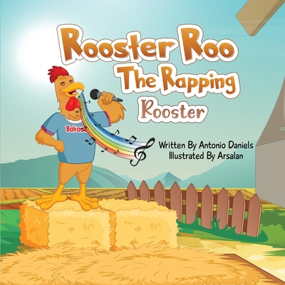 Rooster Roo "The Rapping Rooster" - Daniels, Antonio