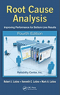 Root Cause Analysis: Improving Performance for Bottom-Line Results, Fourth Edition