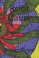 Root Cause: Garden of Unearthly Delight, Part II