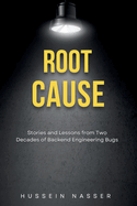 Root cause: Stories and Lessons from Two Decades of Backend Engineering Bugs