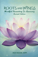Roots and Wings: Mindful Parenting in Recovery