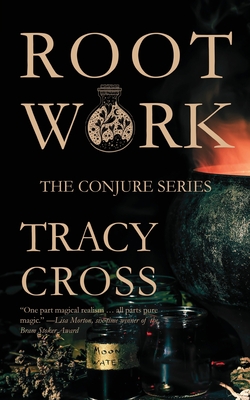 Rootwork - Cross, Tracy