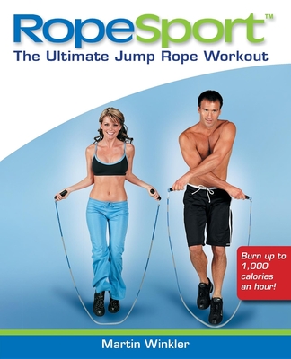 Ropesport: The Ultimate Jump Rope Workout - Winkler, Martin