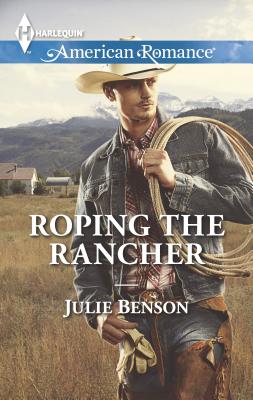 Roping the Rancher - Benson, Julie