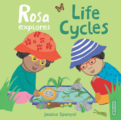 Rosa Explores Life Cycles - 