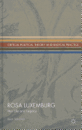 Rosa Luxemburg: Her Life and Legacy