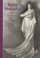 Rosa Ponselle: A Centenary Biography