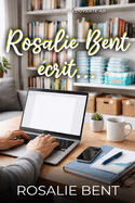 Rosalie Bent �crit...: Un guide ABDL