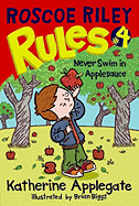 Roscoe Riley Rules #4: Never Swim in Applesauce