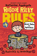 Roscoe Riley Rules #4: Never Swim in Applesauce