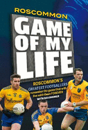 Roscommon Game of my Life