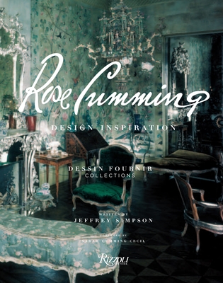 Rose Cumming: Design Inspirations - Simpson, Jeffrey, and Cecil, Sarah Cumming (Foreword by)