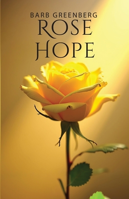 Rose Hope - Greenberg, Barb