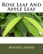 Rose Leaf And Apple Leaf