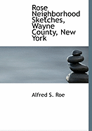 Rose Neighborhood Sketches, Wayne County, New York