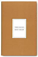 Rose Tarlow: Three Houses