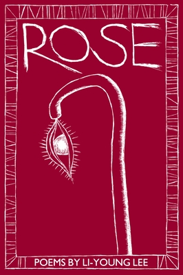 Rose - Lee, Li-Young, and Stern, Gerald (Foreword by)