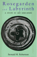Rosegarden and Labyrinth: A Study in Education