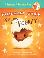 Rosemary Chick: Pip, Zip, Hooray!