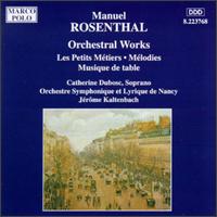 Rosenthal: Orchestral Works - Catherine Dubosc (soprano); Orchestre Symphonique et Lyrique de Nancy; J�r�me Kaltenbach (conductor)