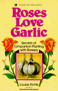 Roses Love Garlic