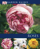 Roses - Rosenfeld, Richard, and DK Publishing, and Dorling Kindersley Publishing (Creator)