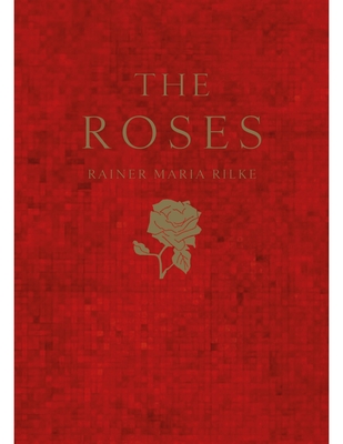 Roses - Rilke, Rainer Maria