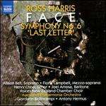 Ross Harris: Face; Symphony No. 6 'Last Letter'