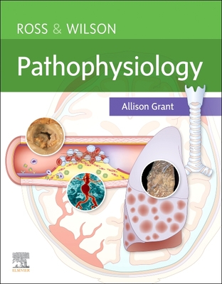 Ross & Wilson Pathophysiology - Grant, Allison, BSc, PhD, RGN