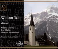 Rossini: William Tell - Agostino Ferrin (vocals); Dino Formichini (vocals); Eva Marton (vocals); Flora Rafanelli (vocals);...