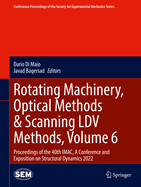 Rotating Machinery, Optical Methods & Scanning LDV Methods, Volume 6: Proceedings of the 40th IMAC, A Conference and Exposition on Structural Dynamics 2022