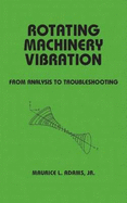 Rotating Machinery Vibration: From Analysis to Troubleshooting