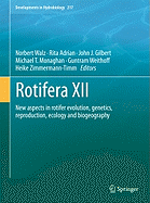 Rotifera XII: New Aspects in Rotifer Evolution, Genetics, Reproduction, Ecology and Biogeography