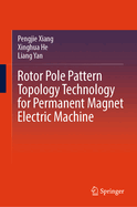 Rotor Pole Pattern Topology Technology for Permanent Magnet Electric Machine
