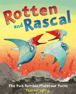 Rotten and Rascal
