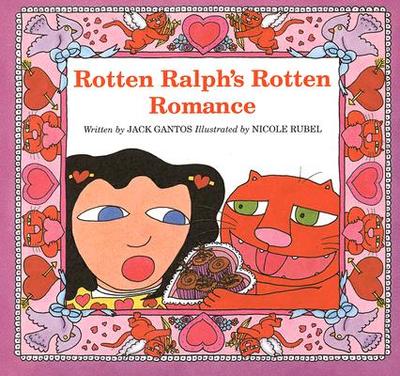 Rotten Ralph's Rotten Romance - Gantos, Jack