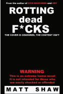 Rotting Dead F*cks