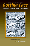 Rotting Face: Smallpox and the American Indian