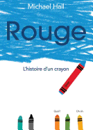 Rouge: l'Histoire d'Un Crayon