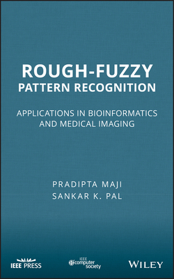 Rough-Fuzzy Pattern Recognition - Maji, Pradipta, and Pal, Sankar K