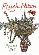 Rough Patch: A Sketchbook from the Wilder Side of the Garden