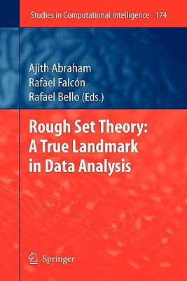 Rough Set Theory: A True Landmark in Data Analysis - Abraham, Ajith (Editor), and Falc�n, Rafael (Editor), and Bello, Rafael (Editor)