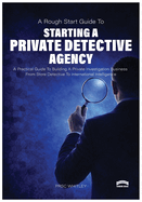 Rough Start Guide to Starting a Private Detective Agency