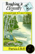 Roughing It Elegantly: A Practical Guide to Canoe Camping