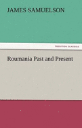 Roumania Past and Present