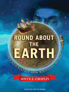 Round about the Earth: Circumnavigation from Magellan to Orbit