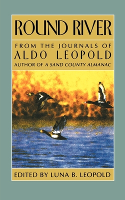 Round River - Leopold, Aldo, and Leopold, Luna Bergere (Editor)