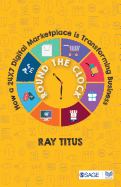 Round the Clock: How a 24�7 Digital Marketplace Is Transforming Business