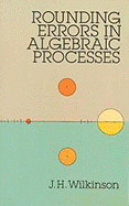 Rounding Errors in Algebraic Processes