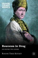 Rousseau in Drag: Deconstructing Gender